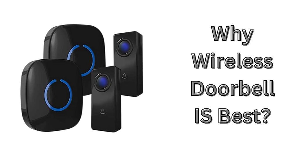 Wired Vs Wireless Doorbell And Which One Is Better?