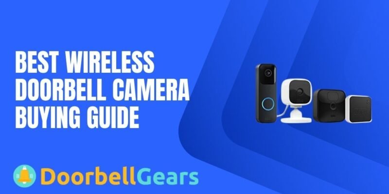 Best Wireless Doorbell Camera buying Guide 2023