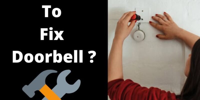 How To Fix Doorbell- 4 steps and required tools to fix a doorbell