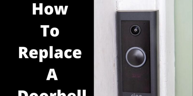 How to Replace a Doorbell – Easy and simple steps to replacing a doorbell