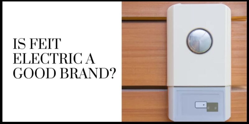 IS FEIT ELECTRIC A GOOD BRAND